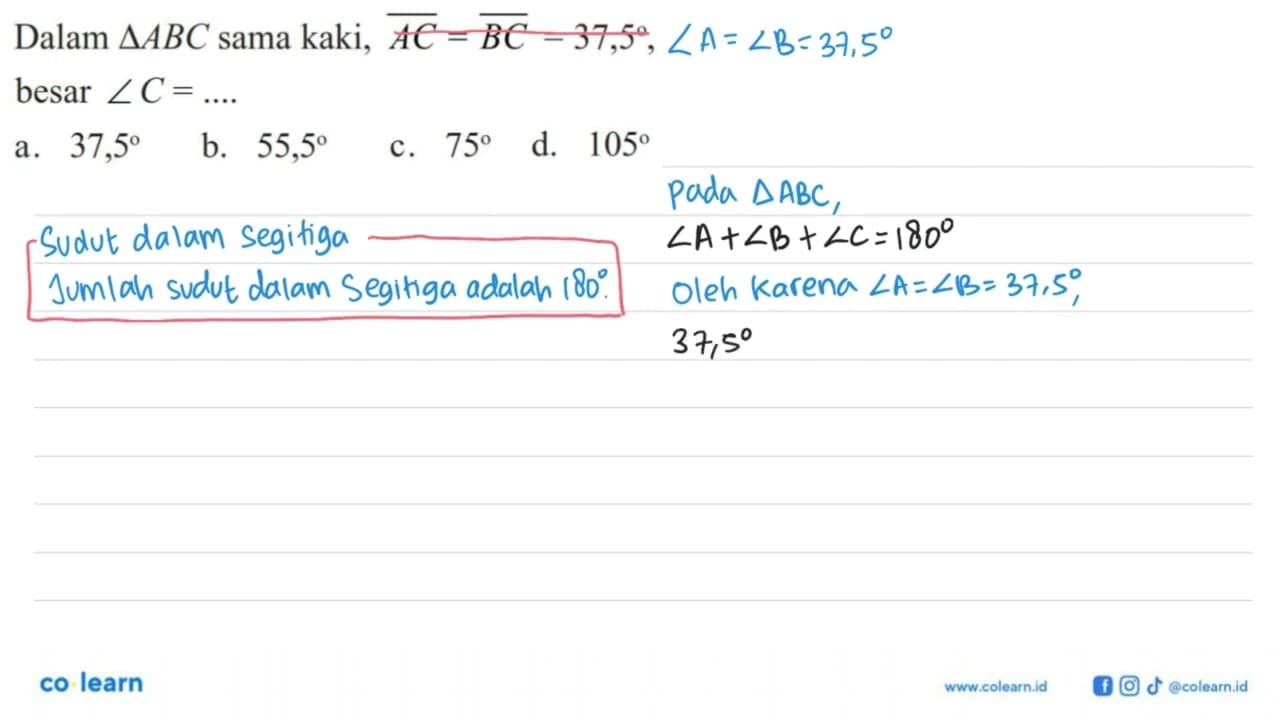 Dalam segitiga ABC sama kaki, AC = BC = 37,5, besar sudut C