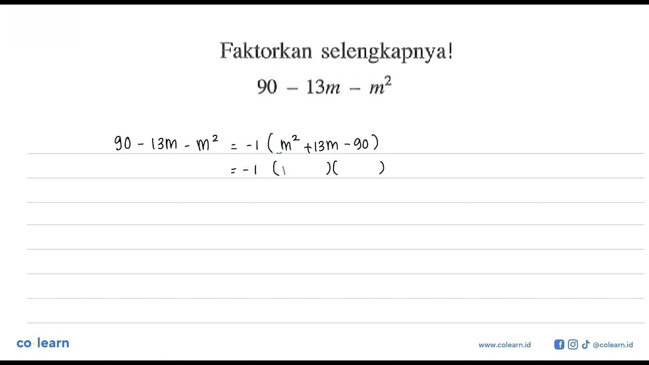 Faktorkan selengkapnya! 90-13m-m^2