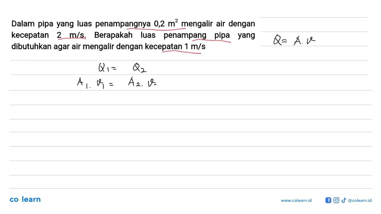 Dalam pipa yang luas penampangnya 0,2 m^2 mengalir air