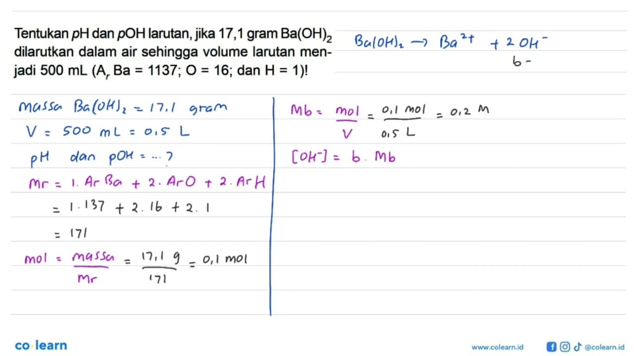 Tentukan pH dan pOH larutan, jika 17,1 gram Ba(OH)2