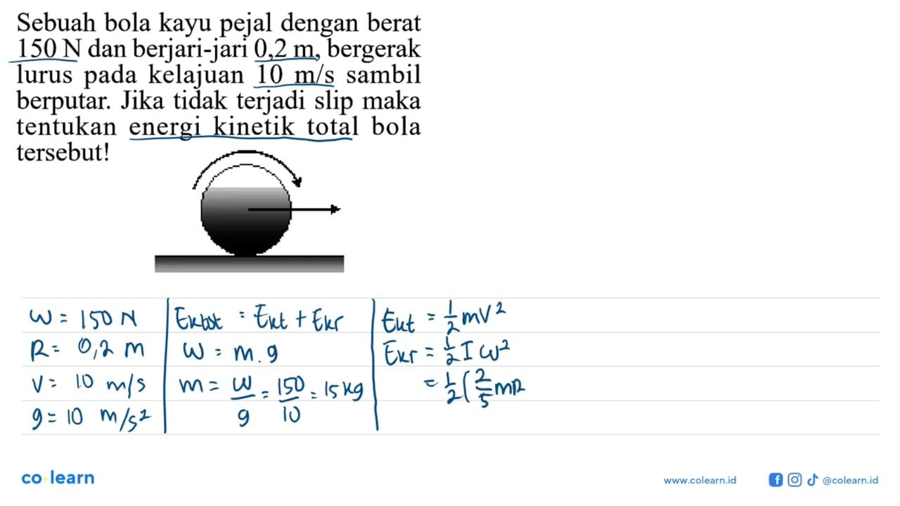 Sebuah bola kayu pejal dengan berat 150 N dan berjari-jari