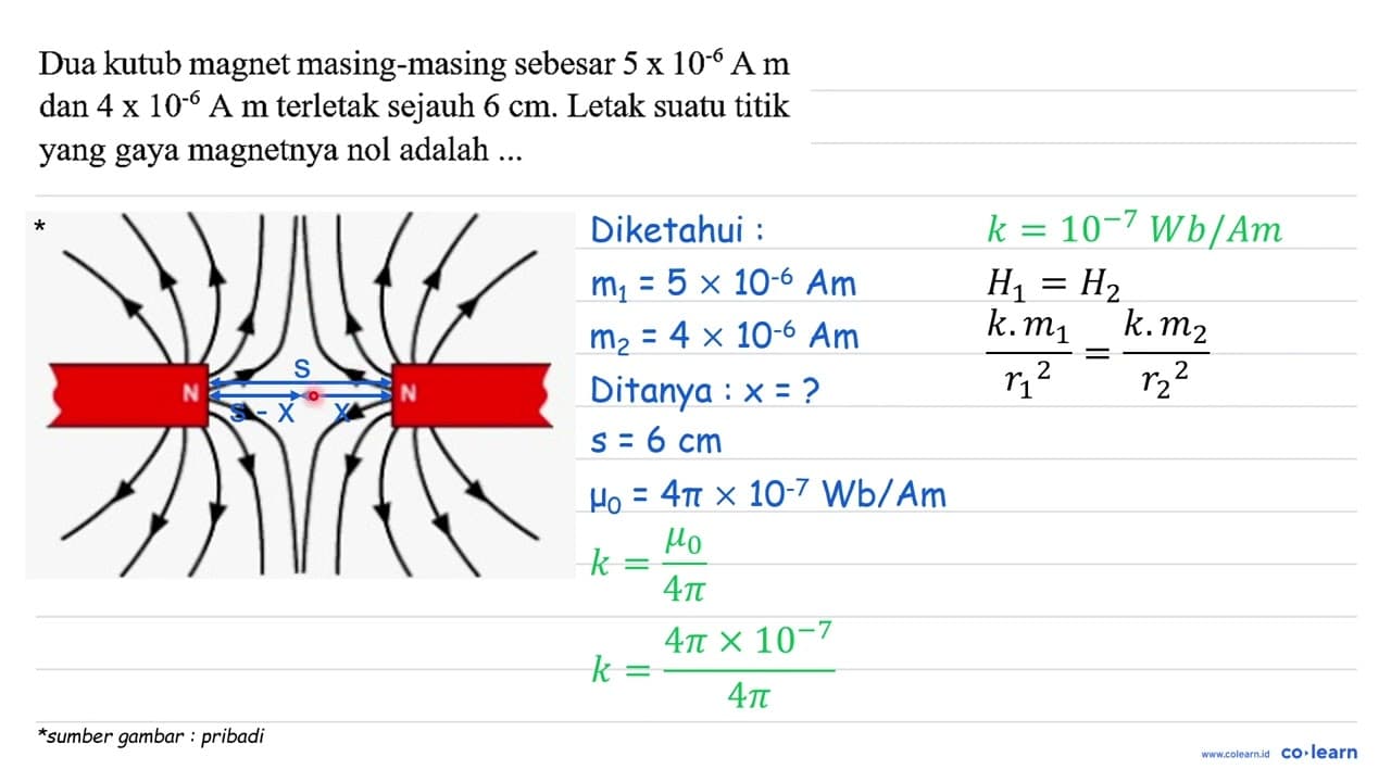 Dua kutub magnet masing-masing sebesar 5 x 10^(-6) A m dan