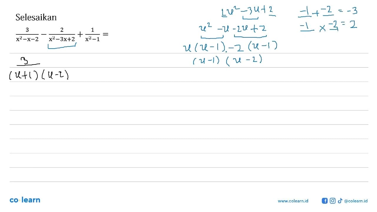 Selesaikan 3/(x^2-x-2) - 2/(x^2-3x+2) + 1/(x^2-1)=