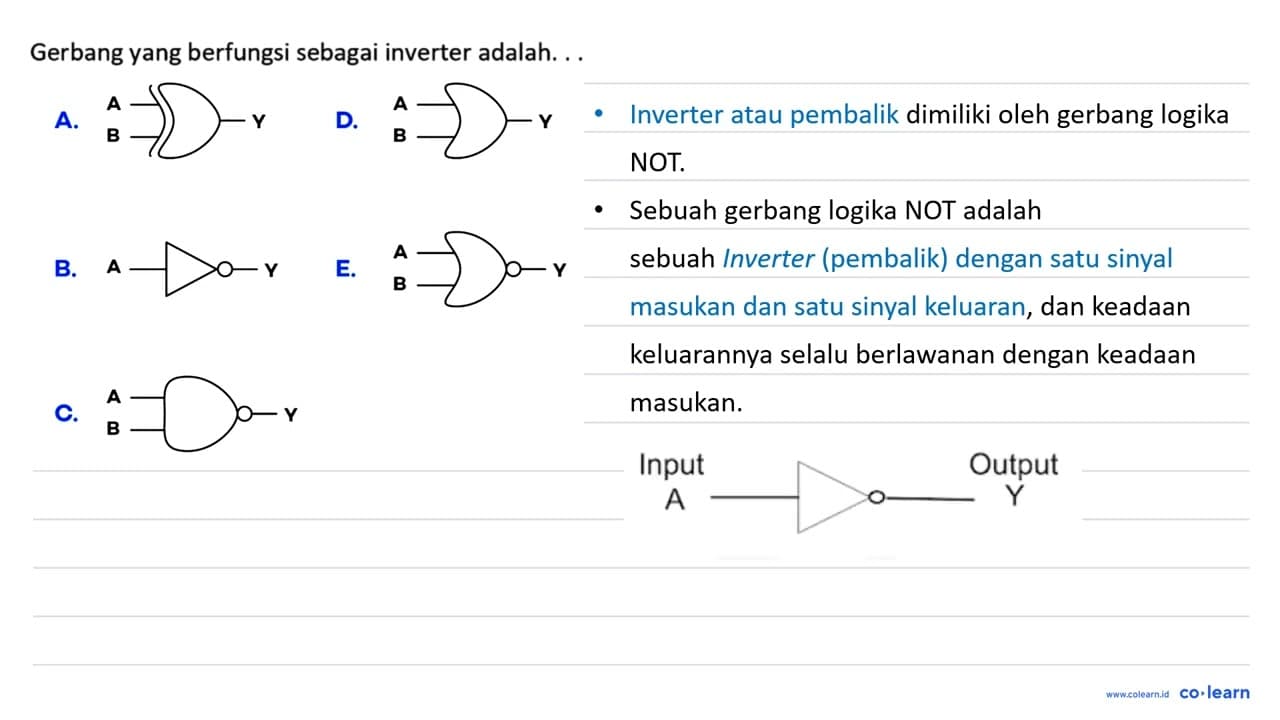 Gerbang yang berfungsi sebagai inverter adalah. . .