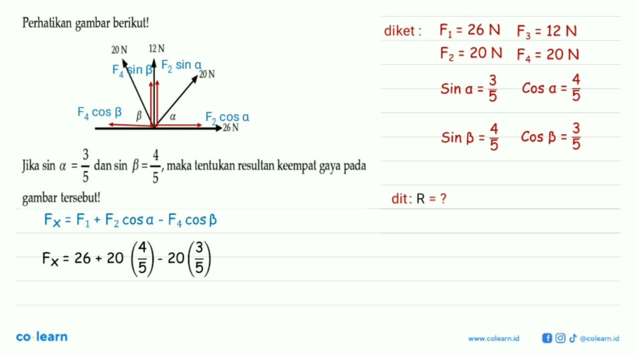 Perhatikan gambar berikut! 20 N 12 N 20 N beta alpha 26 N