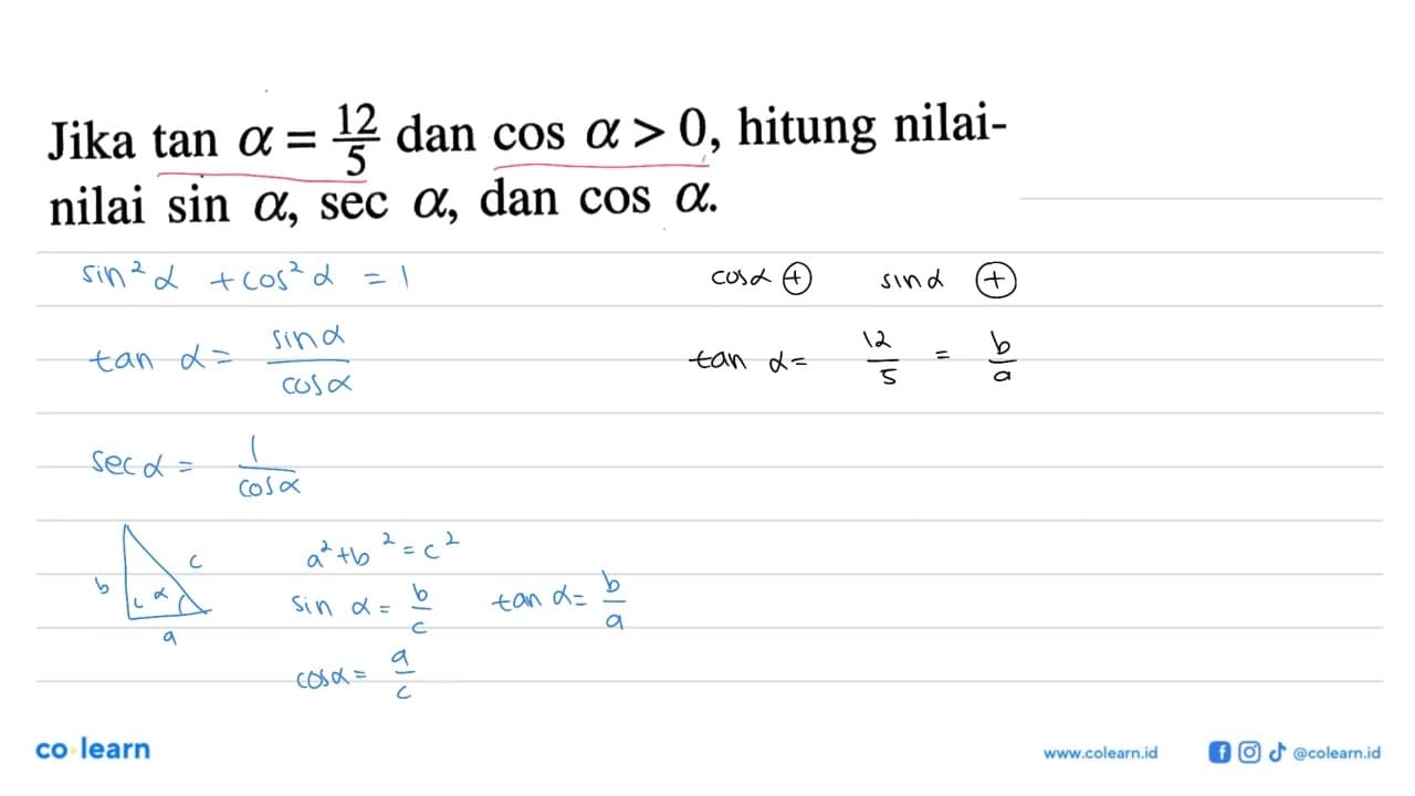 Jika tan alpha=12/5 dan cos alpha>0 , hitung nilai-nilai