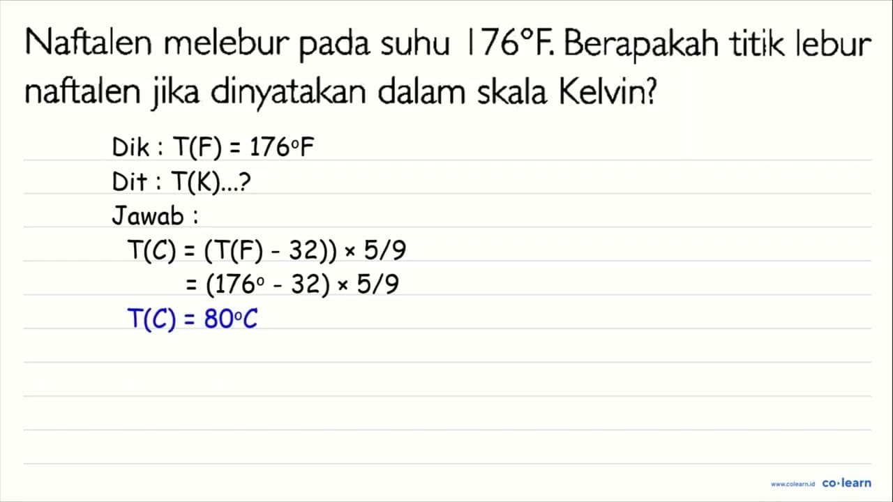 Naftalen melebur pada suhu 176 F. Berapakah titik lebur