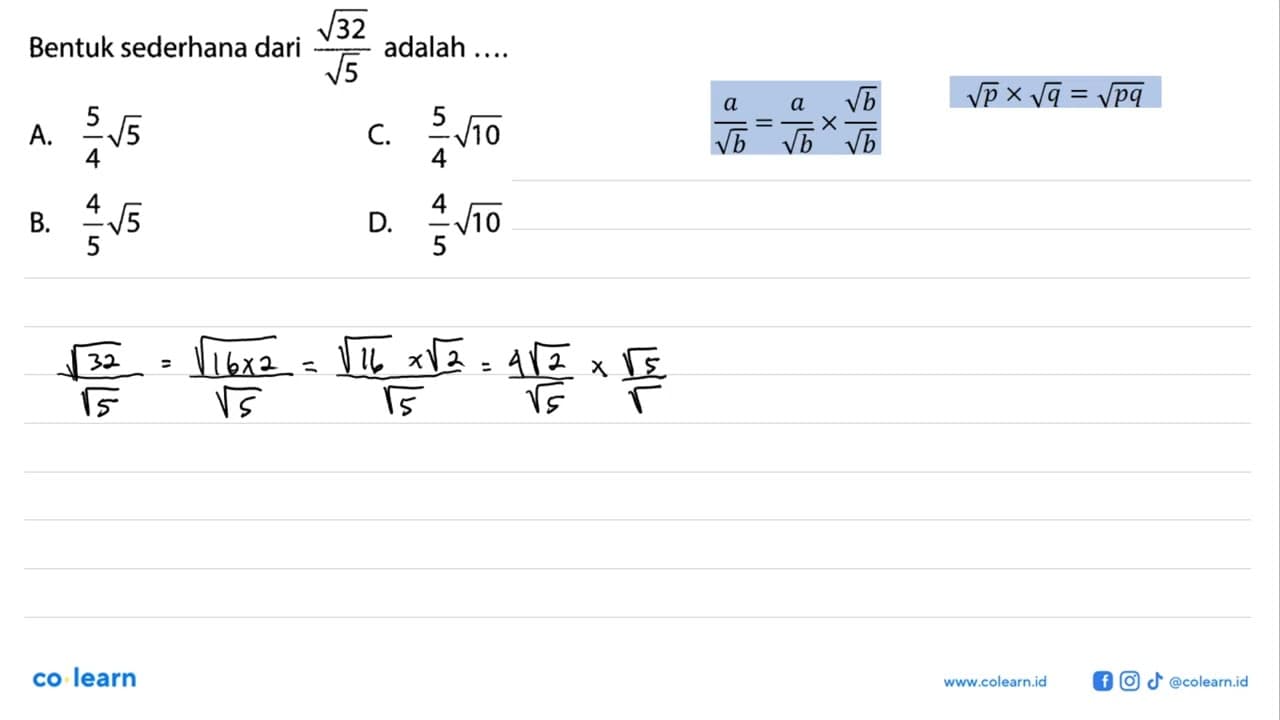 Bentuk sederhana dari akar(32) / akar(5) adalah ...
