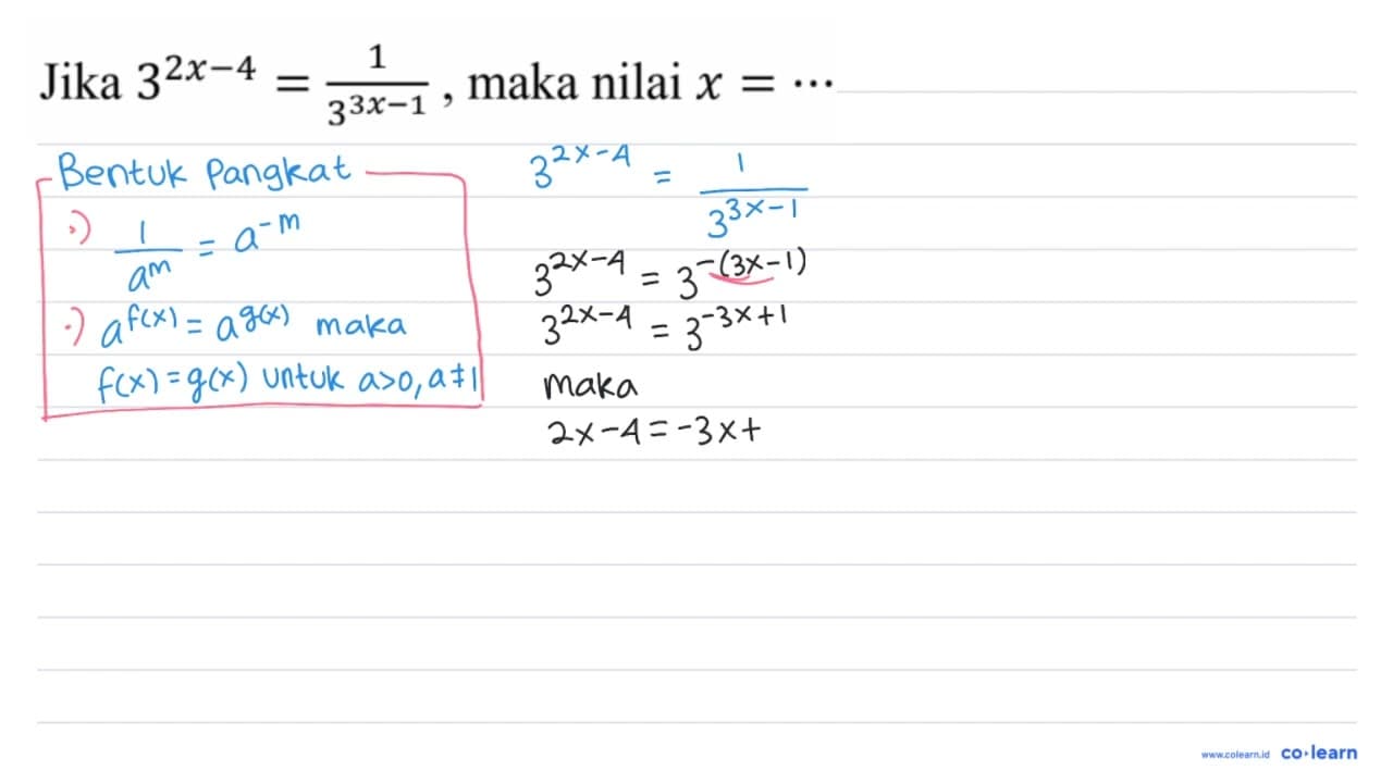 Jika 3^(2 x-4)=(1)/(3^(3 x-1)) , maka nilai x=..