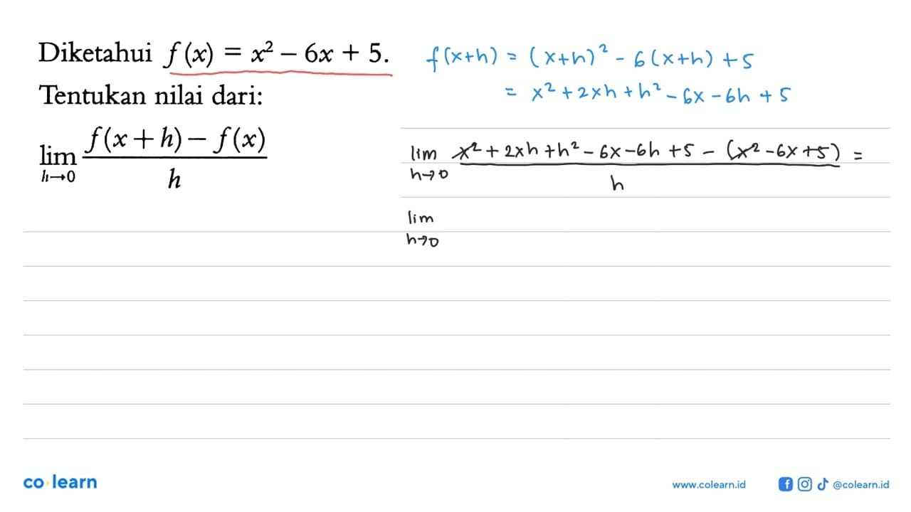 Diketahui f(x) = x^2 - 6x + 5Tentukan nilai dari:lim h -> 0