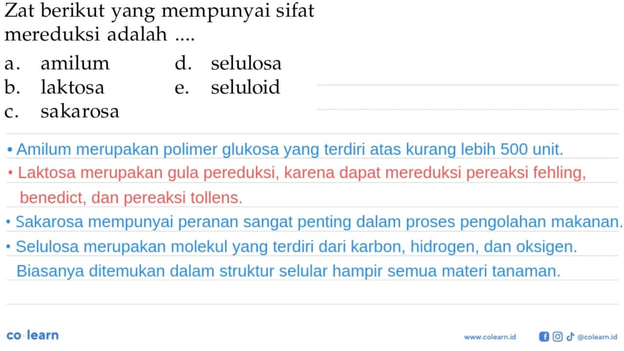 Zat berikut yang mempunyai sifat mereduksi adalah .... a.