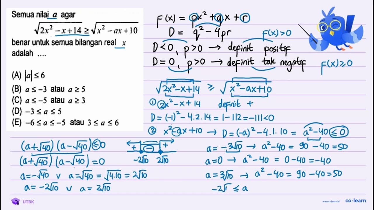 Semua nilai a agar akar(2 x^(2)-x+14) >= akar(x^(2)-a x+10)