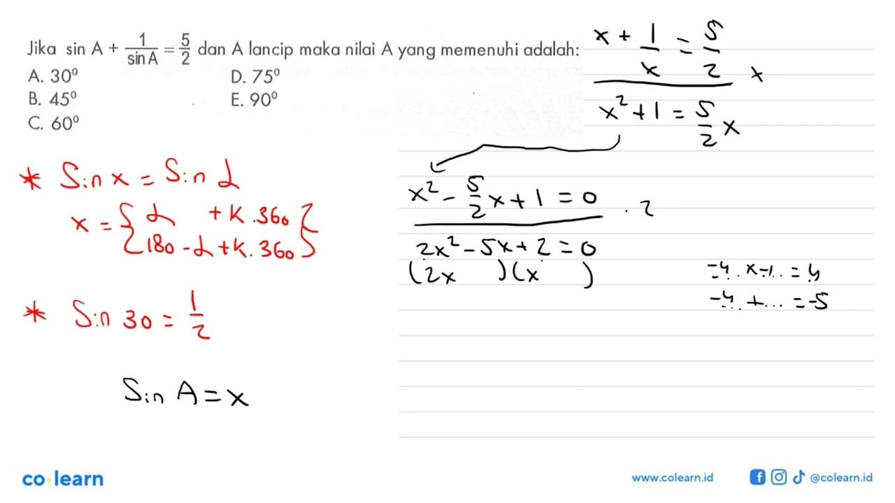 Jika sin A+(1/sin A)=5/2 dan A lancip maka nilai A yang