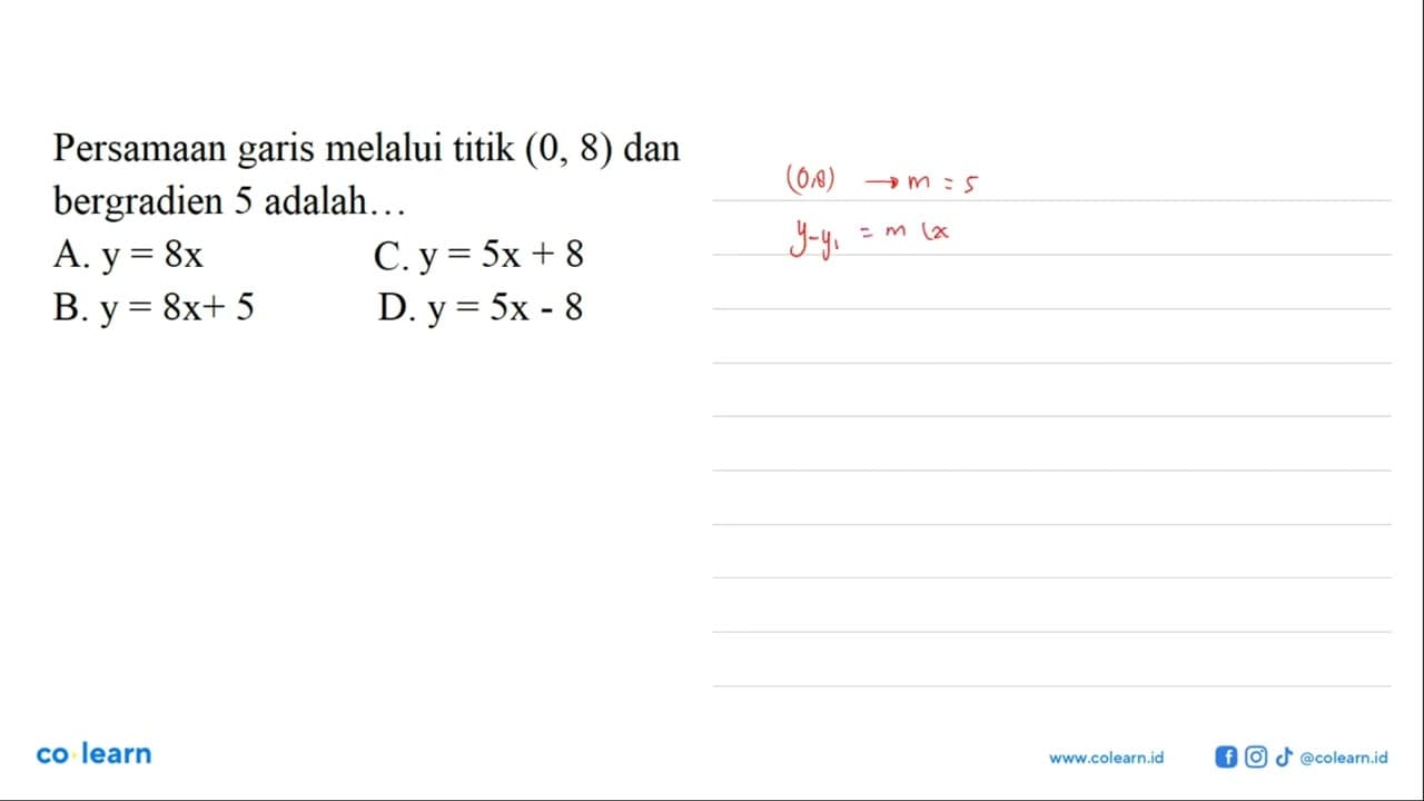 Persamaan garis melalui titik (0, 8) dan bergradien 5