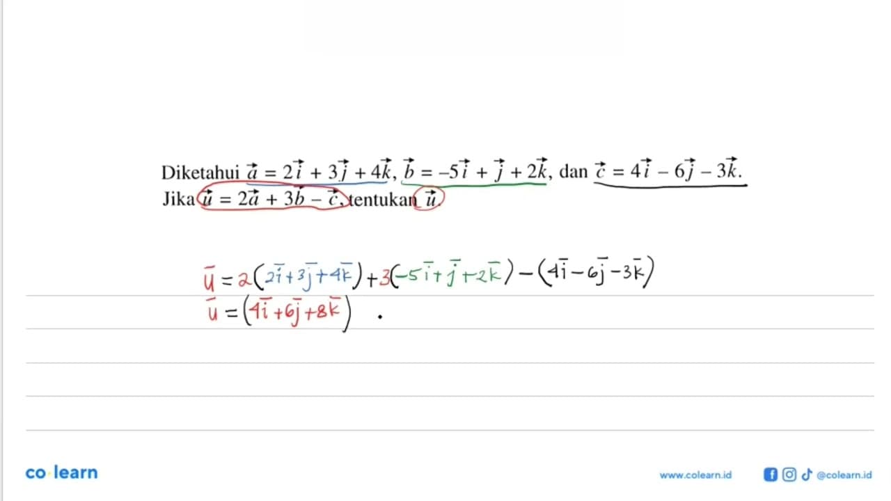 Diketahui a=2i+3j+4k, b=-5i+j+2k, dan c=4i-6j-3k. Jika