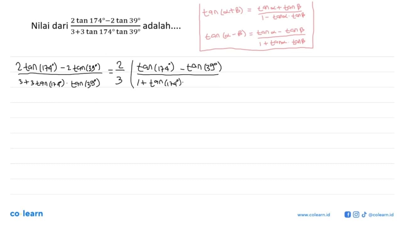 Nilai dari (2 tan 174-2 tan 39)/(3+3 tan 174 tan 39)