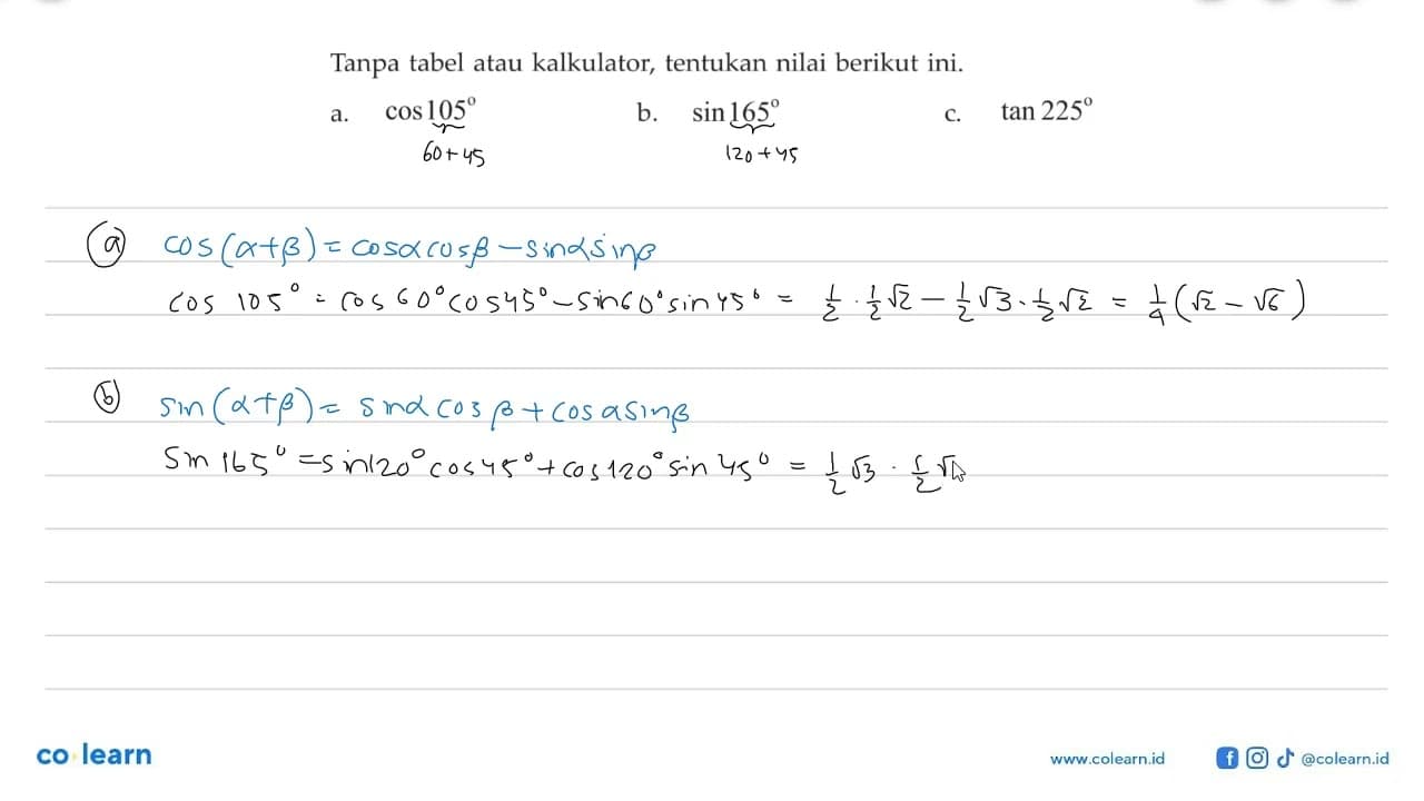 Tanpa tabel atau kalkulator, tentukan nilai berikut ini. a.