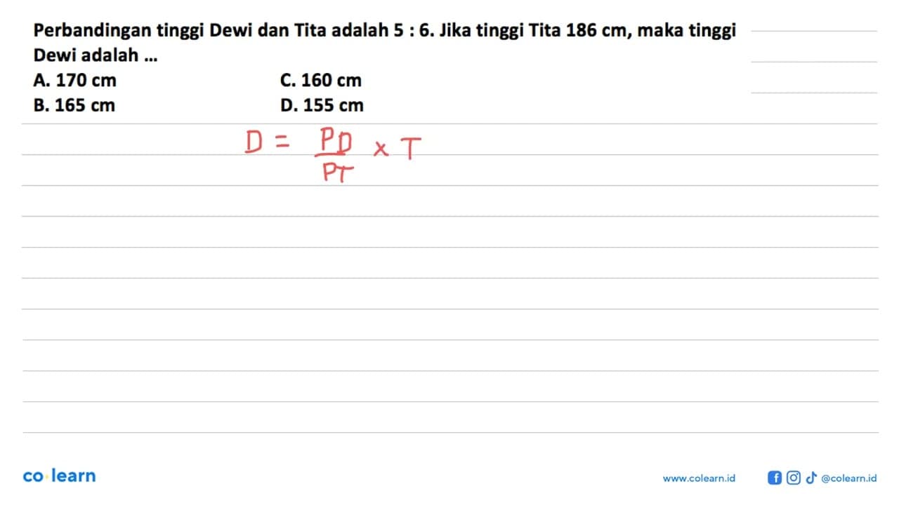 Perbandingan tinggi Dewi dan Tita adalah 5 : 6 . Jika