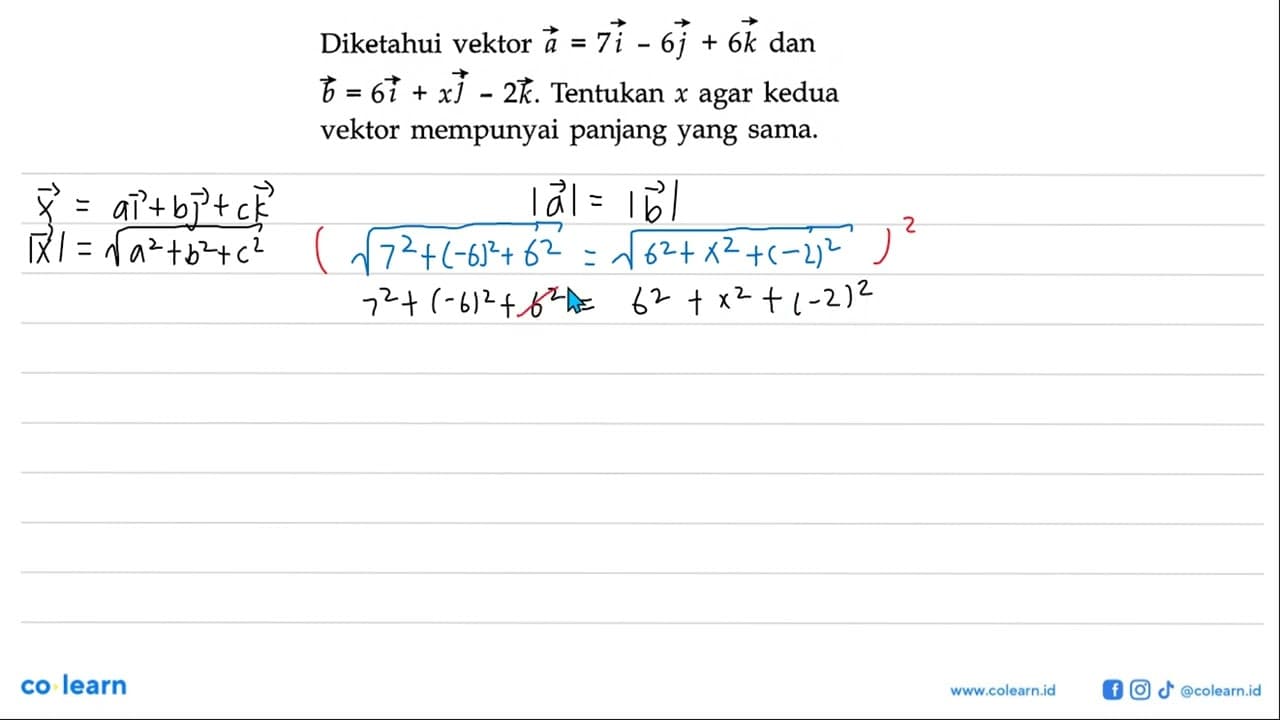 Diketahui vektor a=7 i-6 j+6 k dan b=6 i+x j-2 k . Tentukan