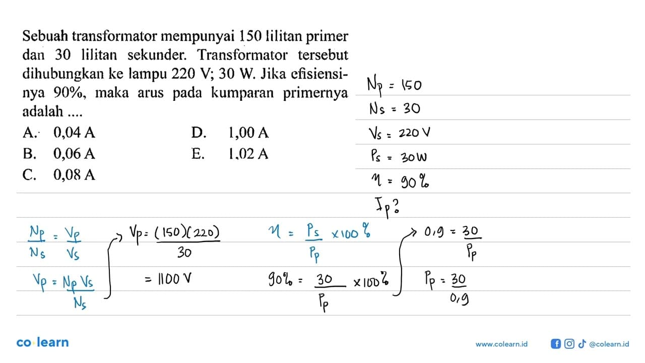 Sebuah transformator mempunyai 150 lilitan primer dan 30