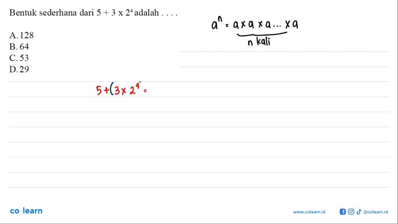 Bentuk sederhana dari 5+3x2^4 adalah ....