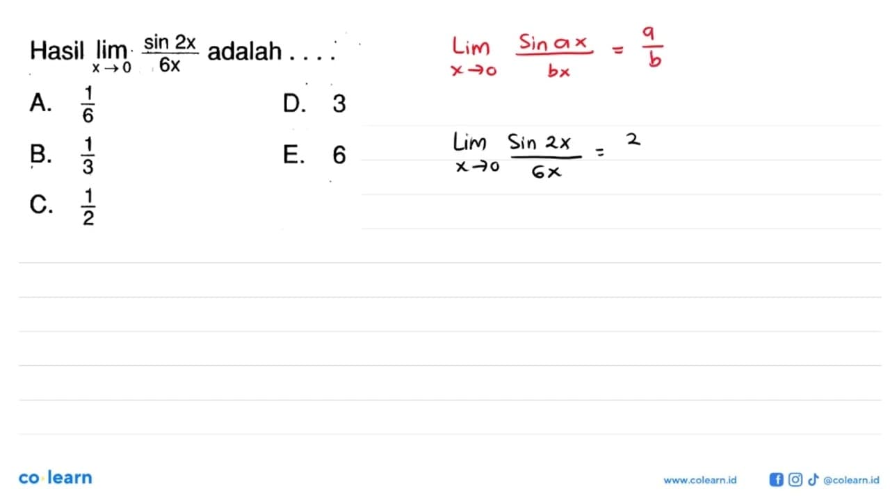 Hasil limit x -> 0 sin 2x/6x adalah . . . .