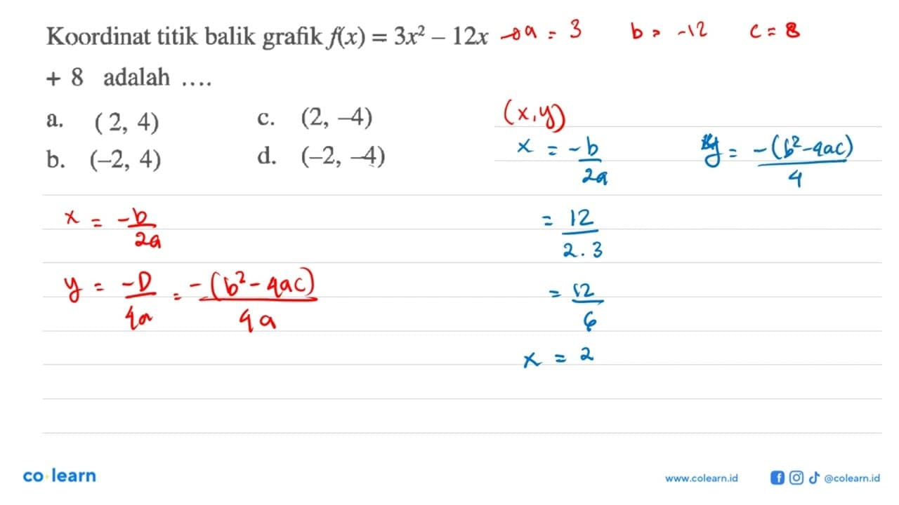 Koordinat titik balik grafik f(x) = 3x^2 - 12x + 8 adalah