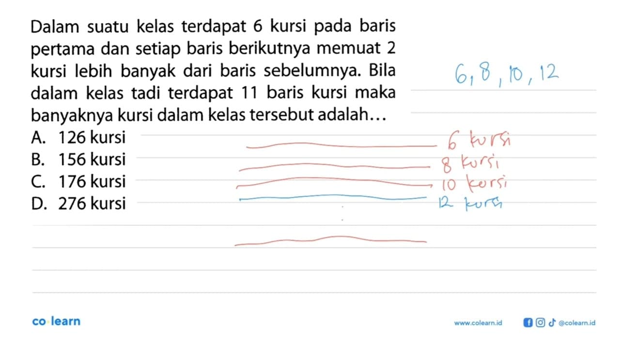 Dalam suatu kelas terdapat 6 kursi pada baris pertama dan