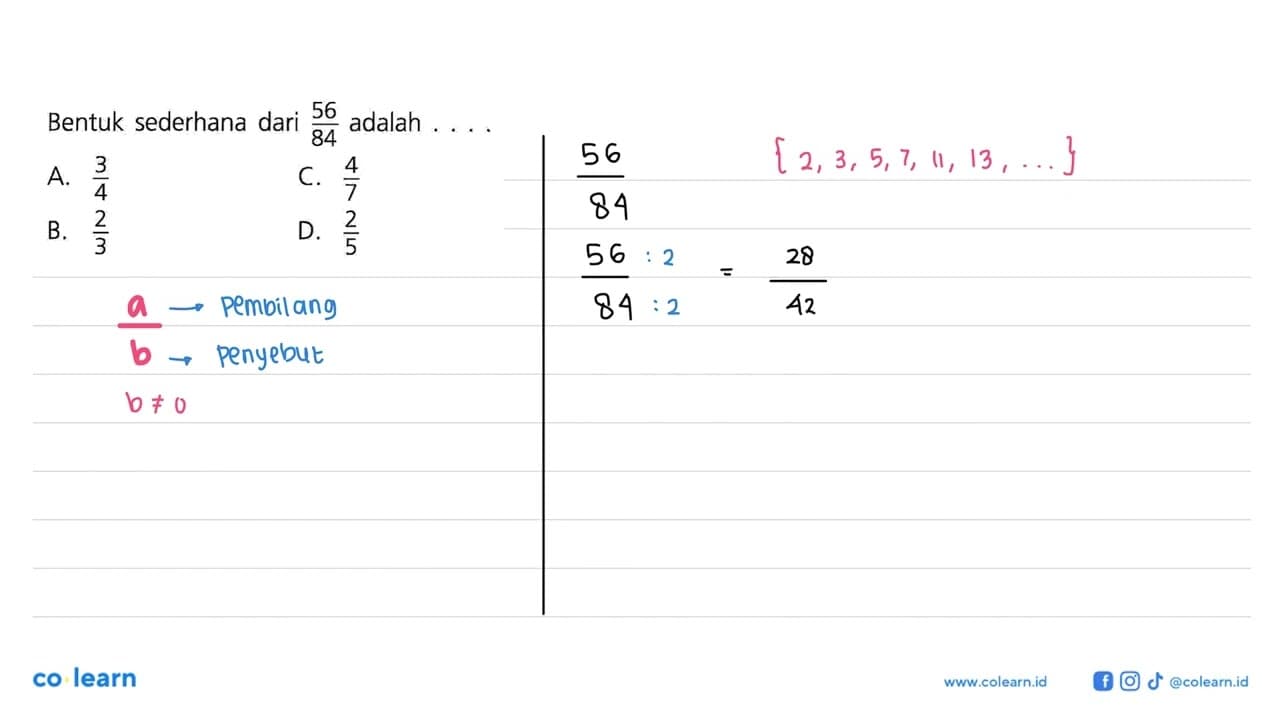 Bentuk sederhana dari 56/84 adalah ....