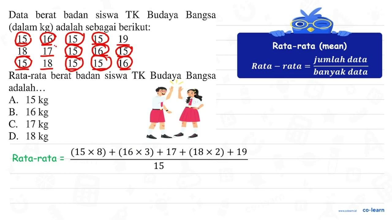 Data berat badan siswa TK Budaya Bangsa (dalam kg) adalah