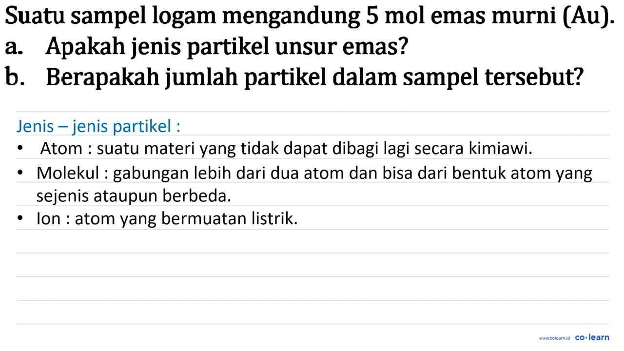 Suatu sampel logam mengandung 5 mol emas murni (Au). a.