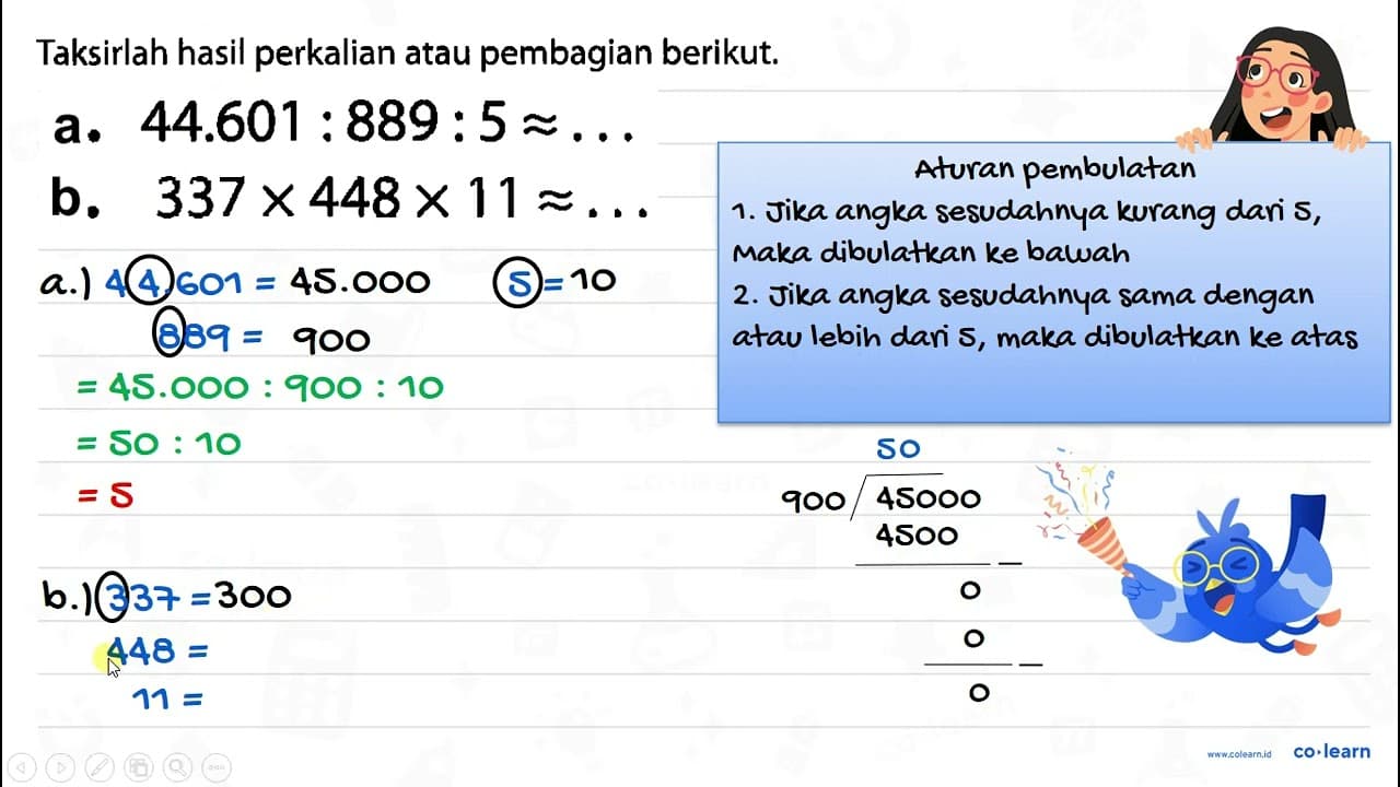 a. 44.601 : 889 : 5 = ... b. 337 x 448 x 11 = ...