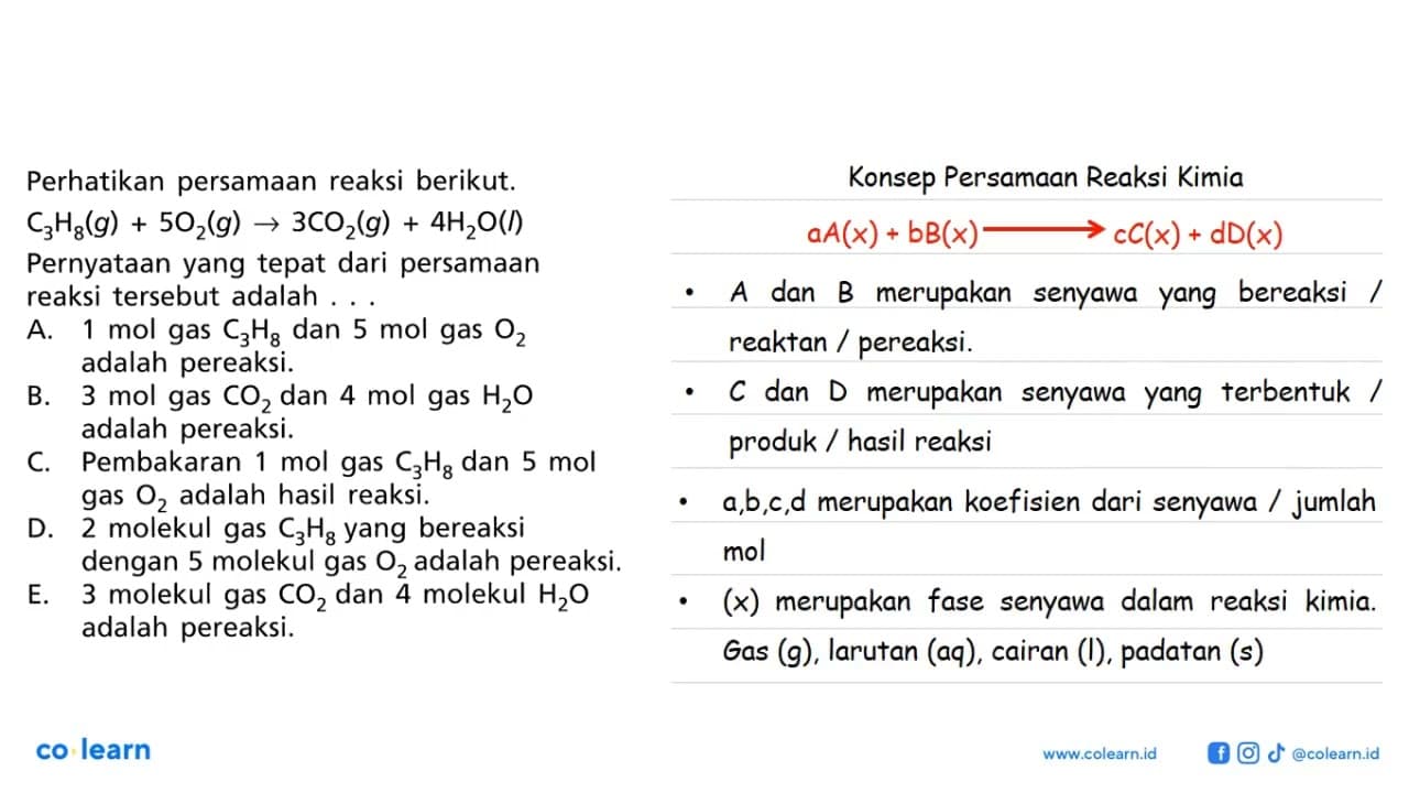 Perhatikan persamaan reaksi berikut. C3H8 (g)+5O2 (g) ->