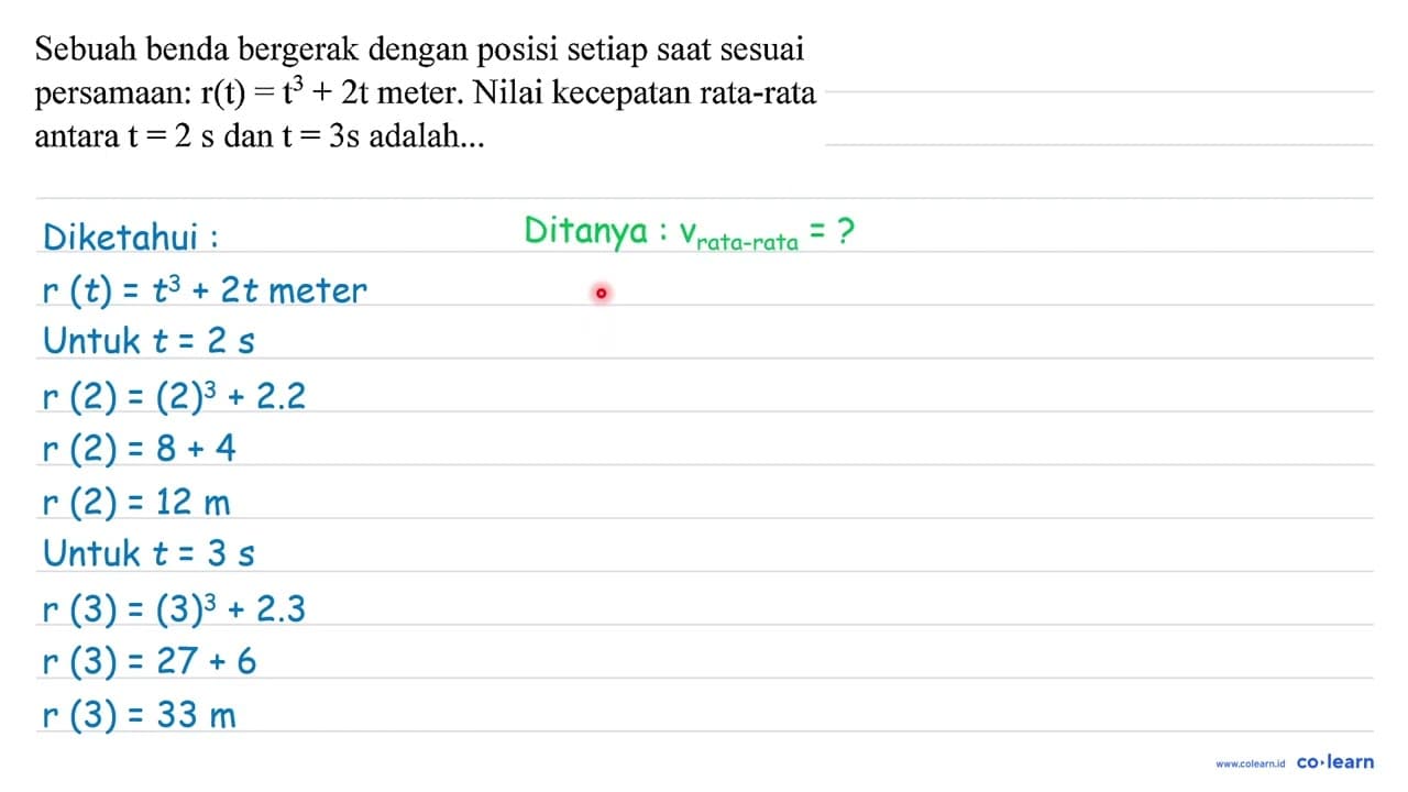 Sebuah benda bergerak dengan posisi setiap saat sesuai