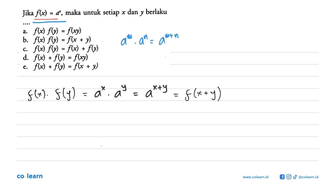 Jika f(x)=a^x, maka untuk setiap dan y berlakua. f(x)