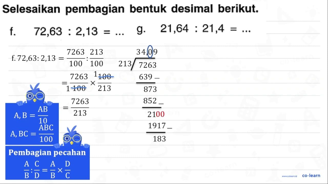 Selesaikan pembagian bentuk desimal berikut. f. 72,63: