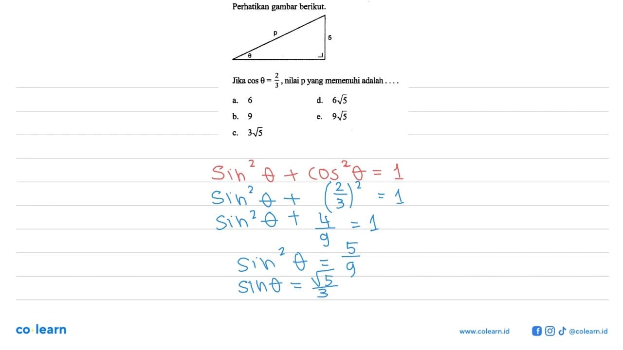 Perhatikan gambar berikut.Jika cos theta=2/3 , nilai p yang