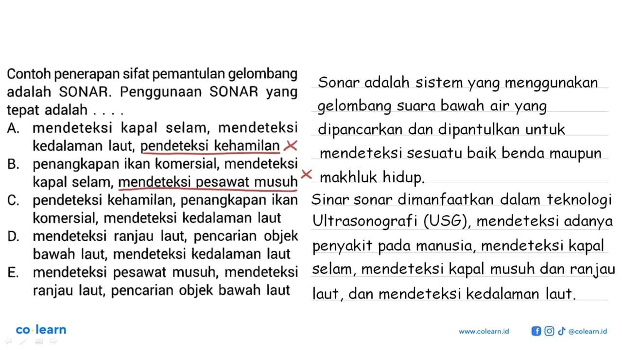 Contoh penerapan sifat pemantulan gelombang adalah SONAR.