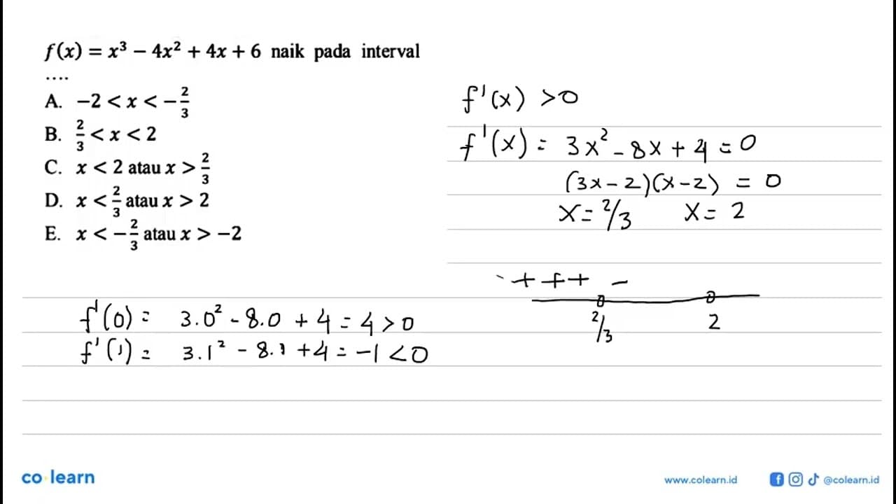 f(x)=x^3-4x^2+4 x+6 naik pada interval ....