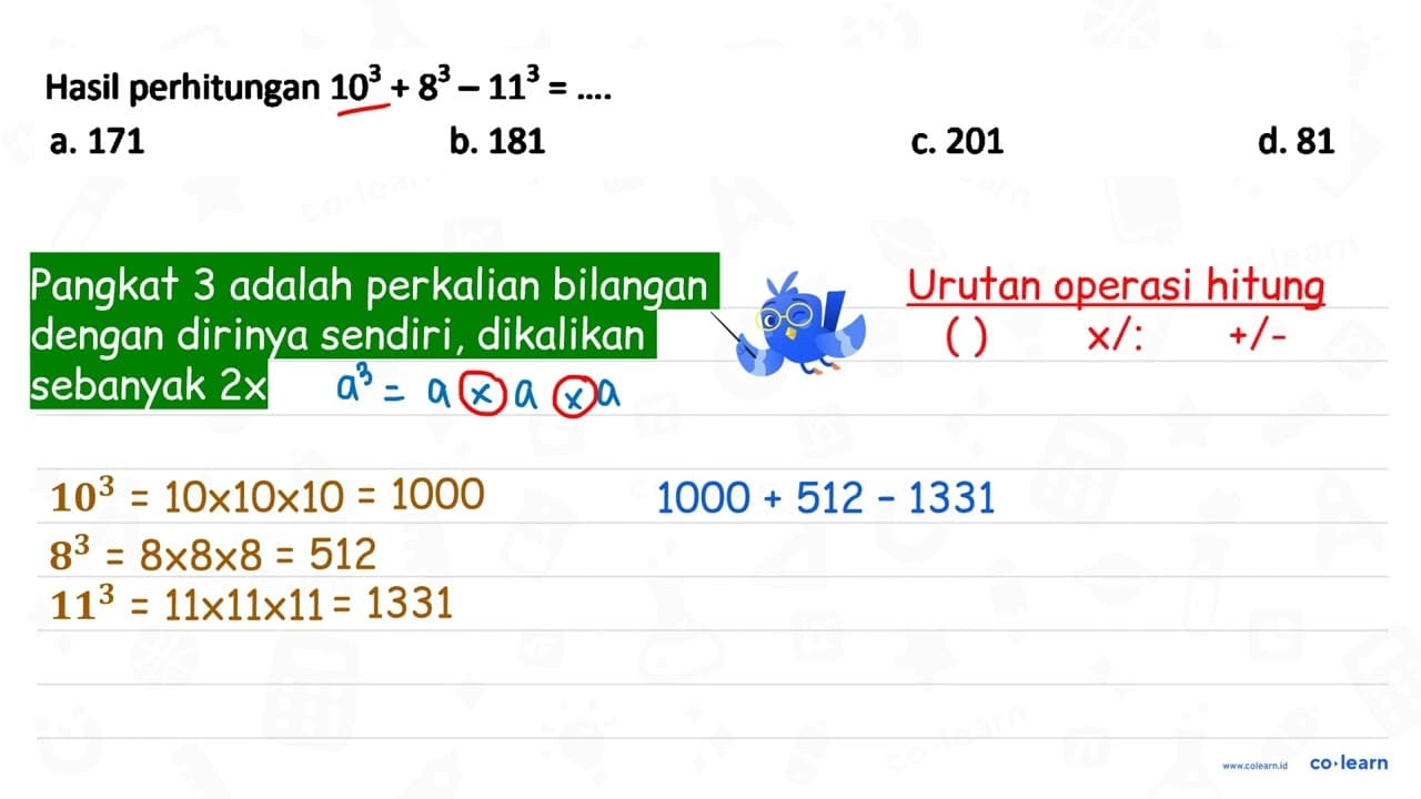 Hasil perhitungan 10^3 + 8^3 - 11^3=...