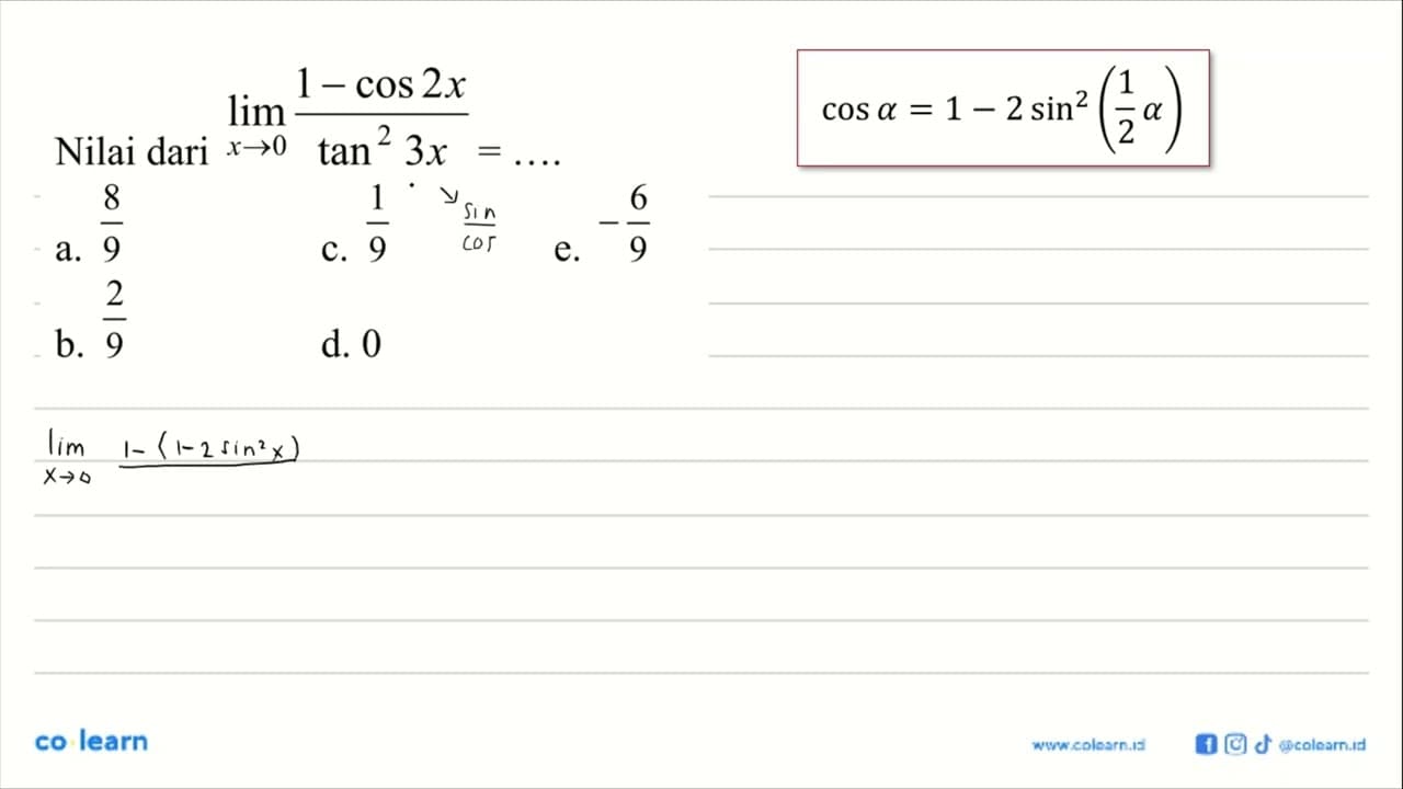 Nilai dari limit x -> 0 (1-cos 2x)/tan^2 3x=....