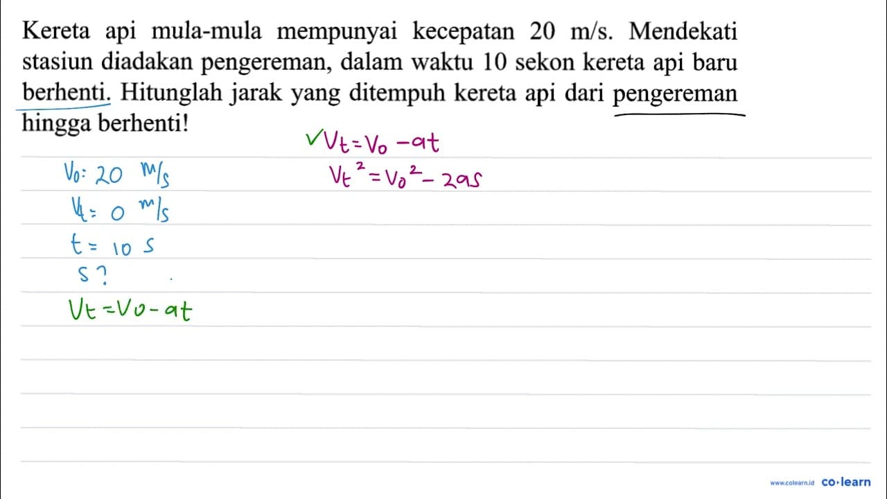 Kereta api mula-mula mempunyai kecepatan 20 m/s. Mendekati