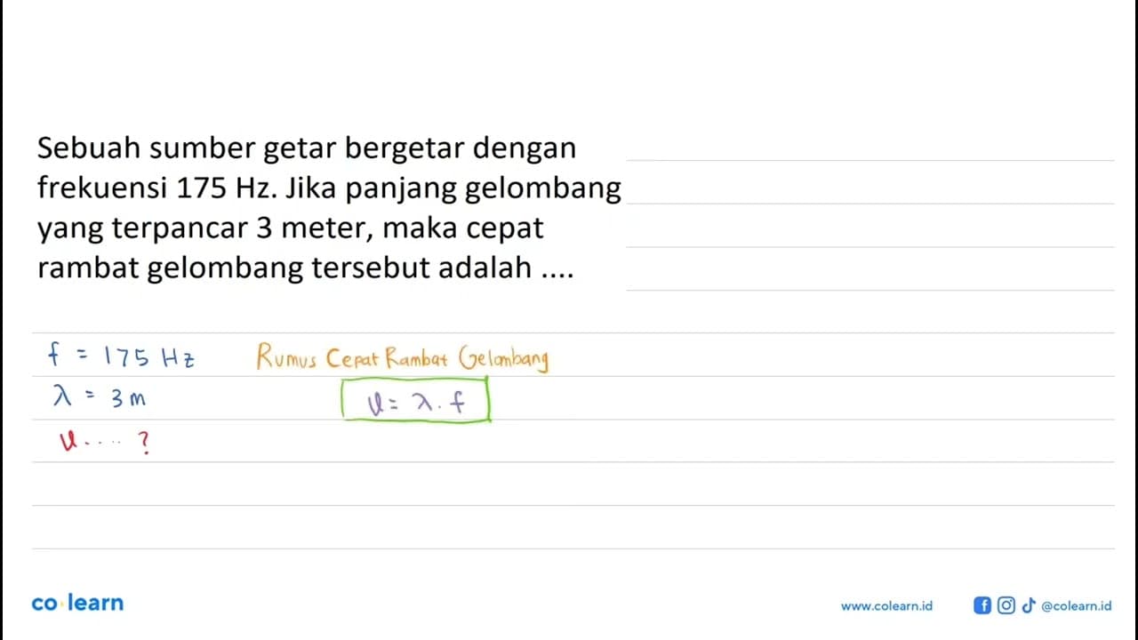 Sebuah sumber getar bergetar dengan frekuensi 175 Hz. Jika