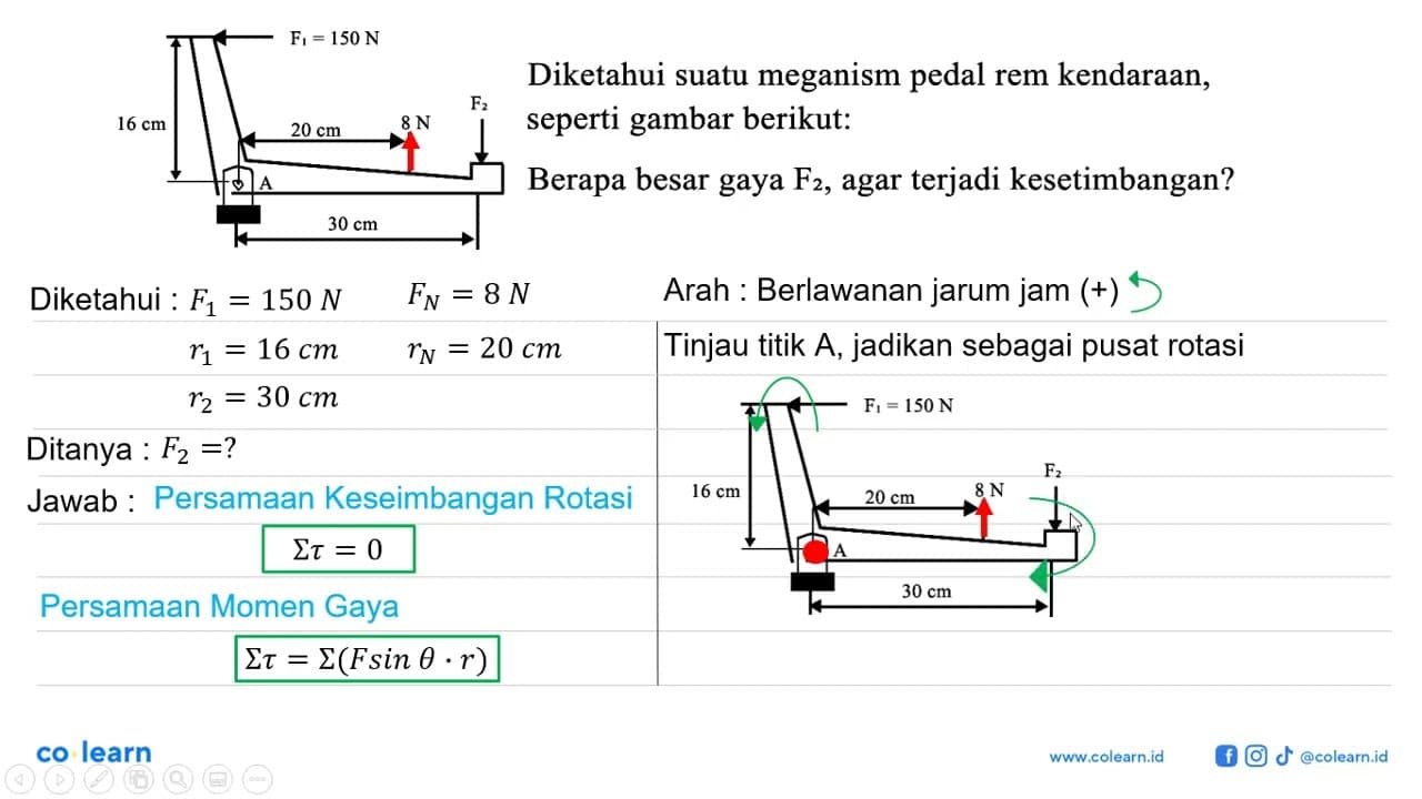 F1 = 150 N F2 16 cm 30 cm 20 cm A 8 N Diketahui suatu