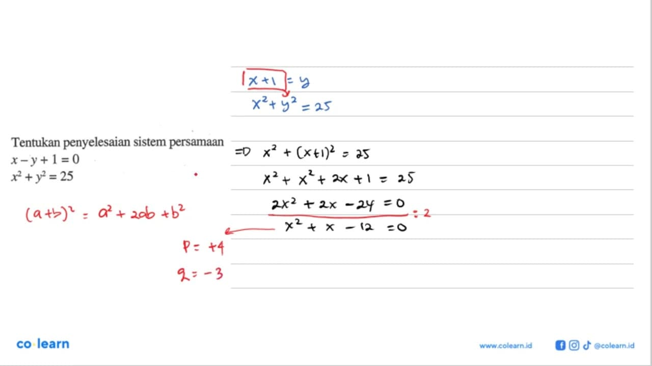 Tentukan penyelesaian sistem persamaan x-y+1=0 x^2+y^2=25