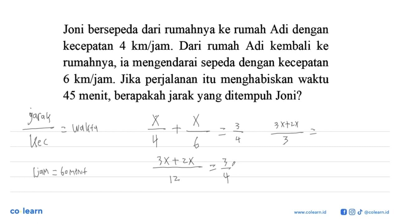 Joni bersepeda dari rumahnya ke rumah Adi dengan kecepatan