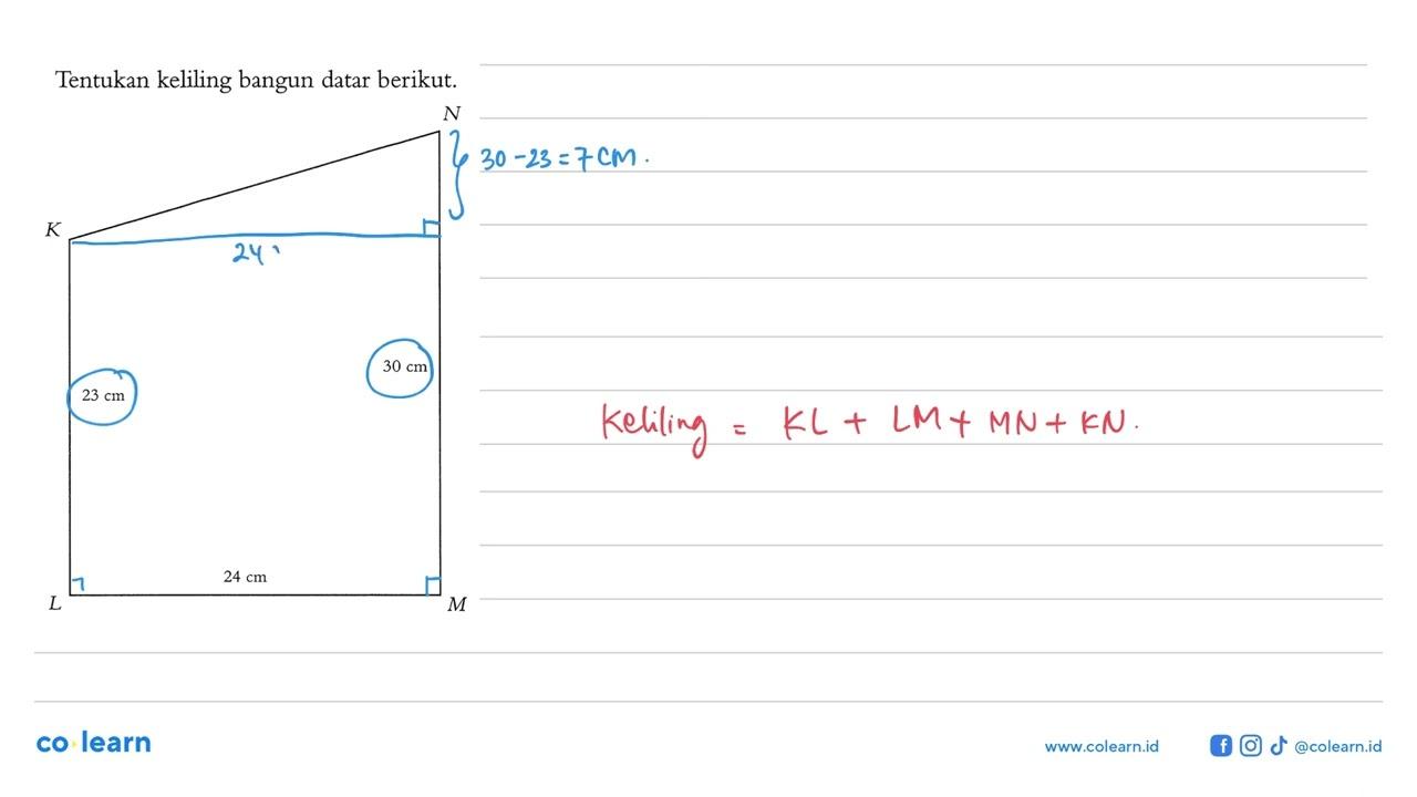 Tentukan keliling bangun datar berikut. KLMN 23 cm 30 cm 24