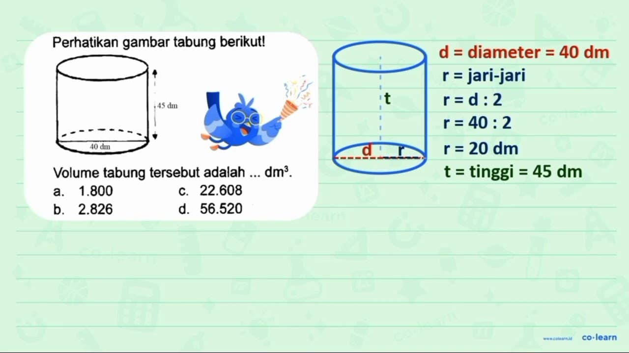 Perhatikan gambar tabung berikut! Volume tabung tersebut