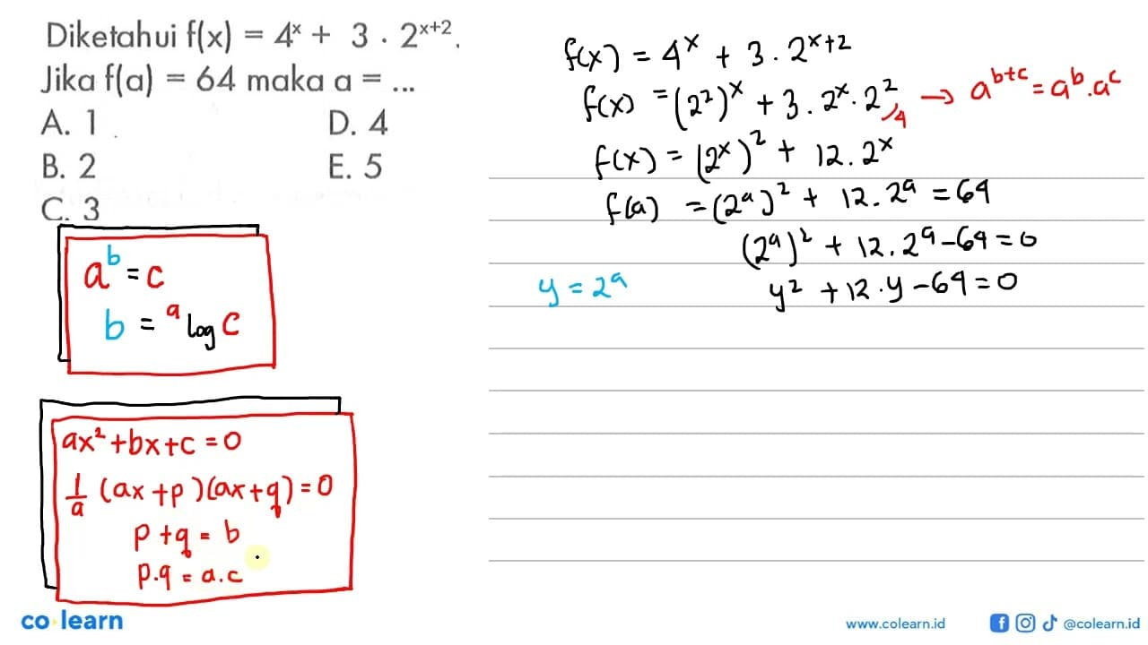 Diketahui f(x) = 4^x + 3 2^(x+2). Jika f(a) =64 maka a =