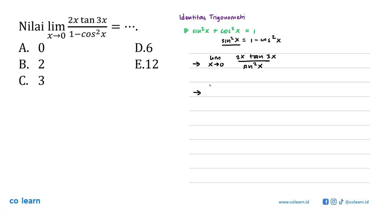 Nilai lim x->0 (2x tan 3x)/(1-cos^2 x)= ...